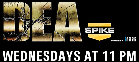 DEA -- PREMIERES APRIL 2nd @ 11PM EST ONLY on Spike!